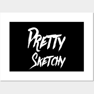 Pretty Sketchy | Funny T Shirt | Artist shirt | Geek Gifts Posters and Art